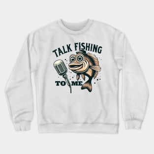 Funny fishing lover quote. Gift for dads who love to fish. Crewneck Sweatshirt